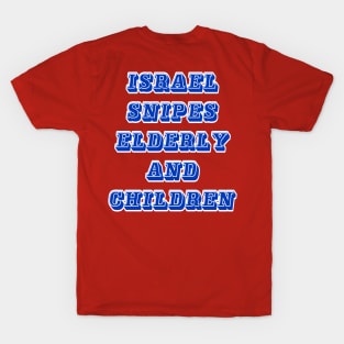 Israel Snipes Elderly and  Children - Back T-Shirt